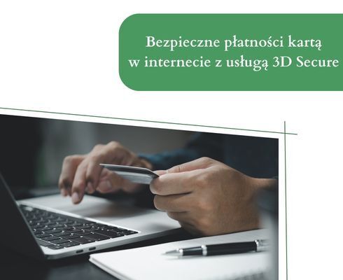 Bezpieczne płatności kartą w internecie z usługą 3D Secure!